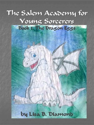 cover image of The Salem Academy for Young Sorcerers, Book 1: The Dragon Eggs